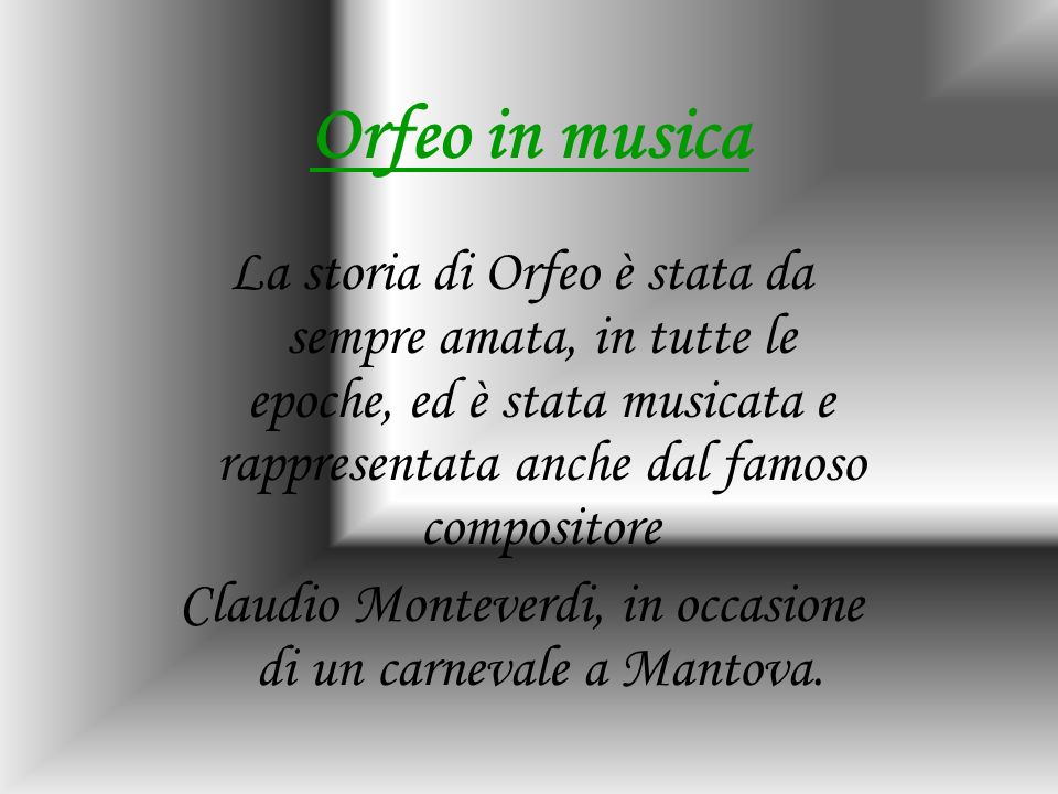 Claudio Monteverdi, in occasione di un carnevale a Mantova.