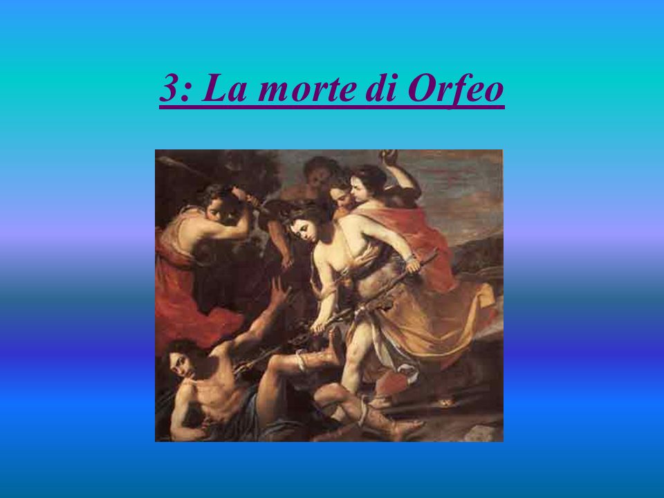 3: La morte di Orfeo