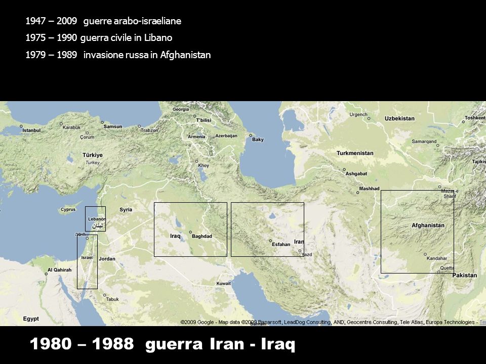 1980 – 1988 guerra Iran - Iraq 1947 – 2009 guerre arabo-israeliane
