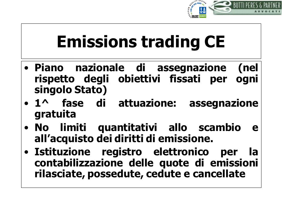 Emissions trading CE Piano nazionale di assegnazione (nel rispetto degli obiettivi fissati per ogni singolo Stato)