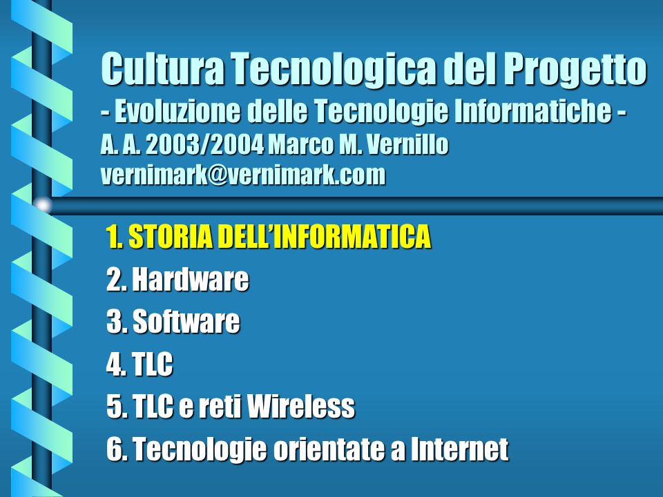 Cultura Tecnologica del Progetto - Evoluzione delle Tecnologie Informatiche - A. A. 2003/2004 Marco M. Vernillo