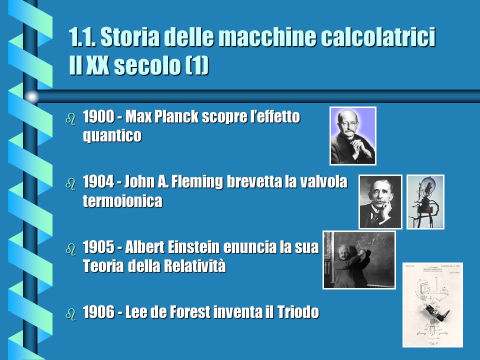 1.1. Storia delle macchine calcolatrici Il XX secolo (1)
