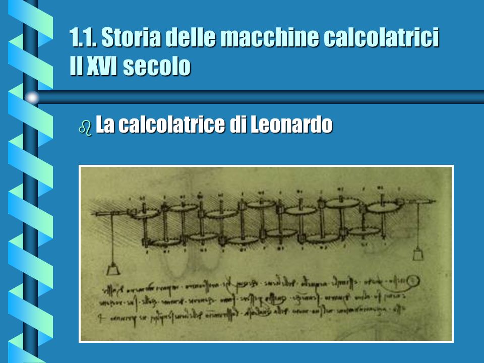 1.1. Storia delle macchine calcolatrici Il XVI secolo