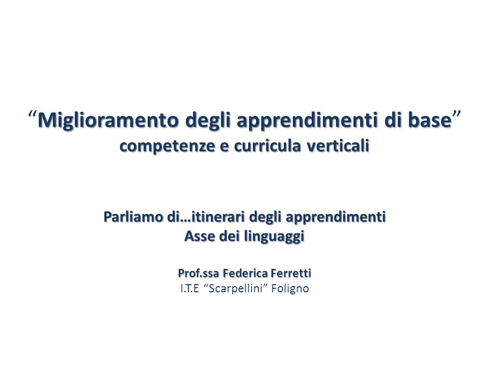 Parliamo di…itinerari degli apprendimenti Prof.ssa Federica Ferretti