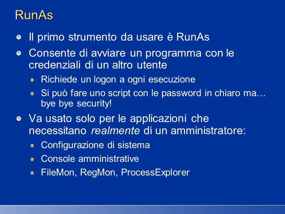 RunAs Il primo strumento da usare è RunAs