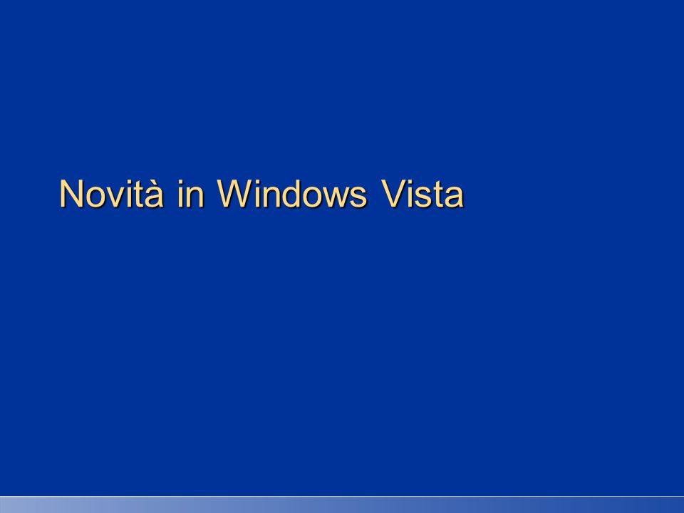 Novità in Windows Vista