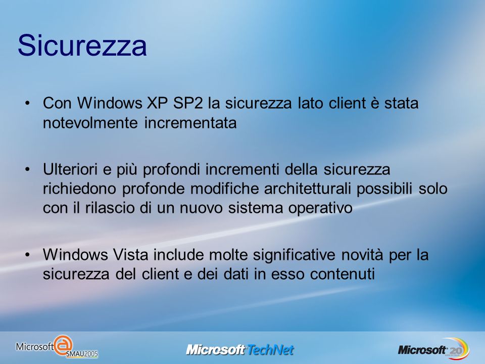 Sicurezza Con Windows XP SP2 la sicurezza lato client è stata notevolmente incrementata.