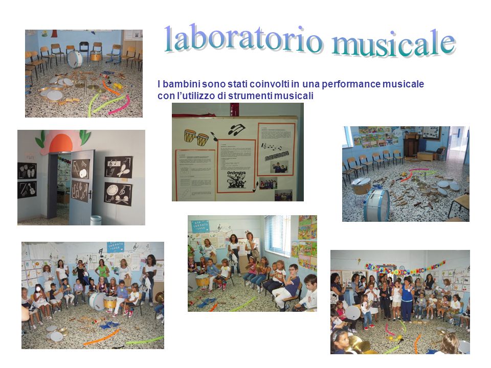 laboratorio musicale I bambini sono stati coinvolti in una performance musicale con l’utilizzo di strumenti musicali.