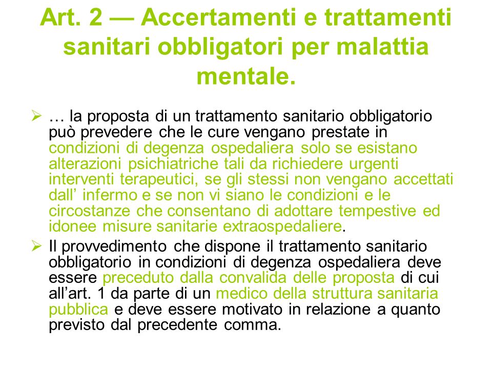 Art. 2 — Accertamenti e trattamenti sanitari obbligatori per malattia mentale.