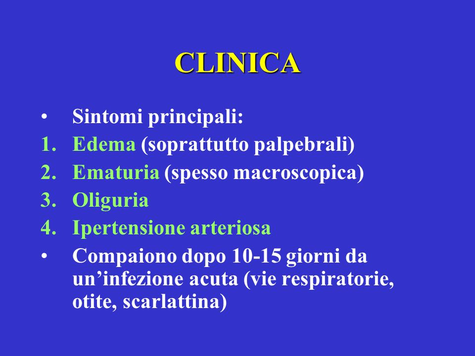 CLINICA Sintomi principali: Edema (soprattutto palpebrali)