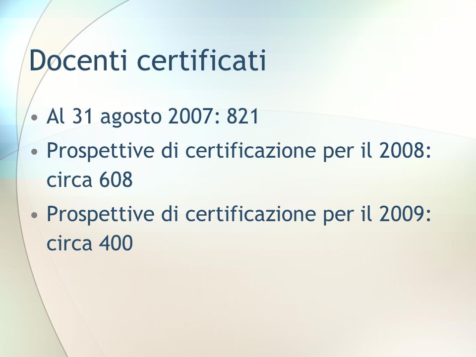Docenti certificati Al 31 agosto 2007: 821