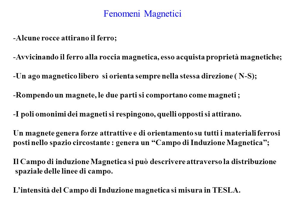 Fenomeni Magnetici -Alcune rocce attirano il ferro;