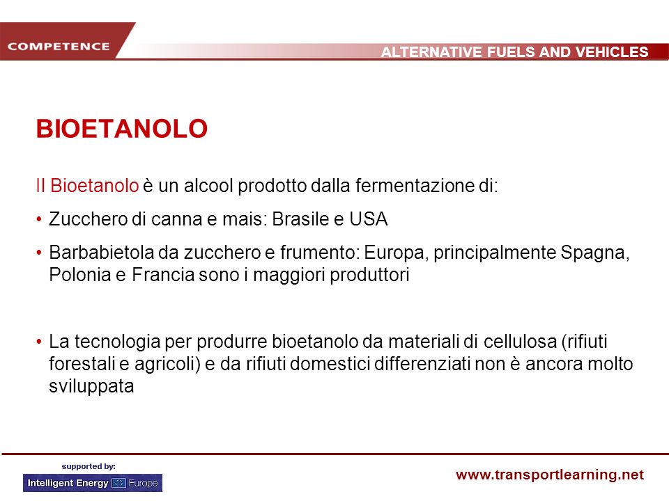 BIOETANOLO Il Bioetanolo è un alcool prodotto dalla fermentazione di: