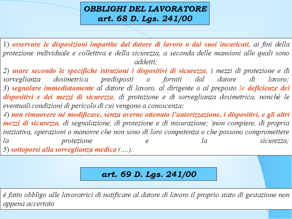 OBBLIGHI DEL LAVORATORE art. 68 D. Lgs. 241/00