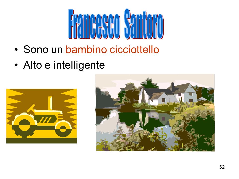 Francesco Santoro Sono un bambino cicciottello Alto e intelligente