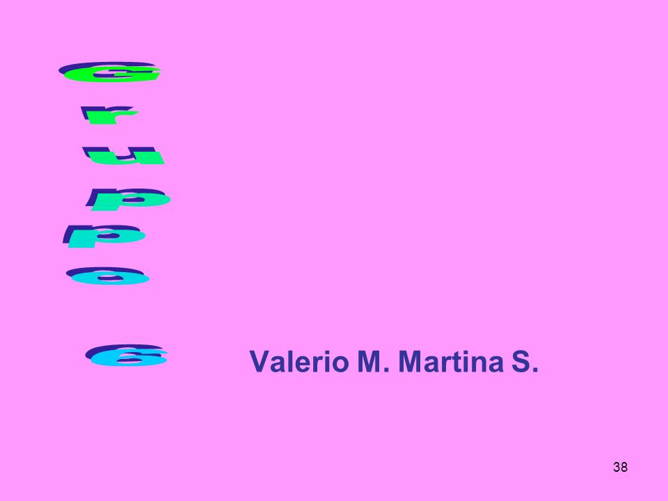 Gruppo 6 Valerio M. Martina S.