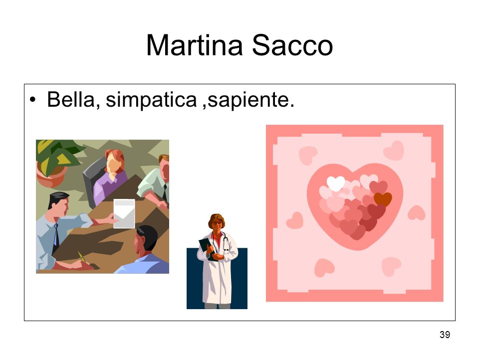 Martina Sacco Bella, simpatica ,sapiente.