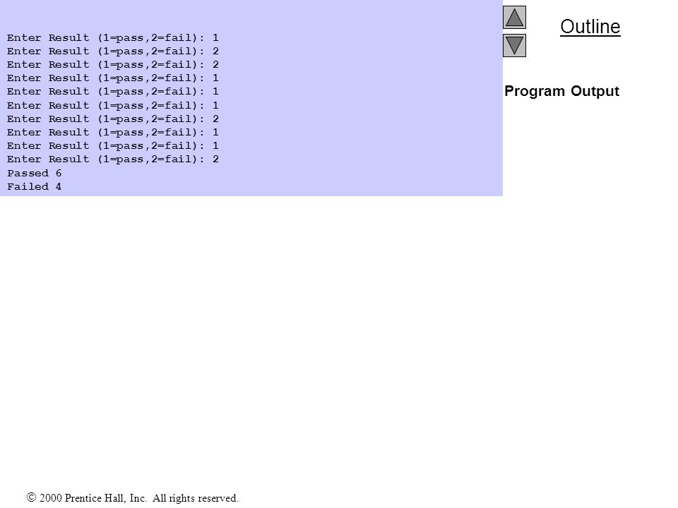 Program Output Enter Result (1=pass,2=fail): 1