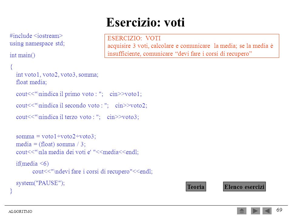 Esercizio: voti #include <iostream> using namespace std;