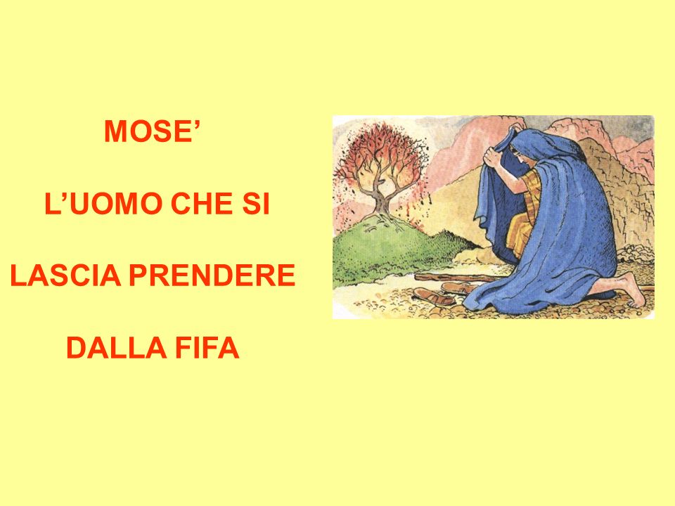 MOSE’ L’UOMO CHE SI LASCIA PRENDERE DALLA FIFA