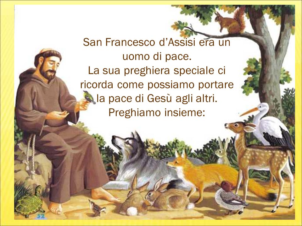San Francesco d’Assisi era un uomo di pace.