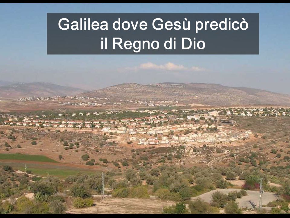Galilea dove Gesù predicò