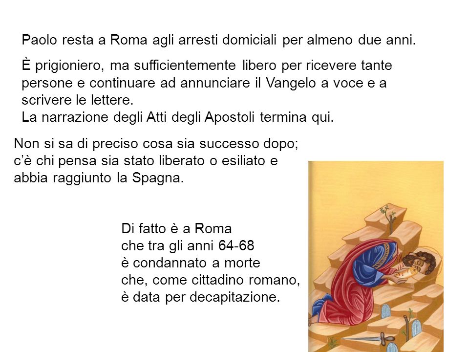 Paolo resta a Roma agli arresti domiciali per almeno due anni.