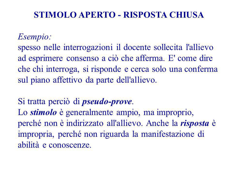 STIMOLO APERTO - RISPOSTA CHIUSA