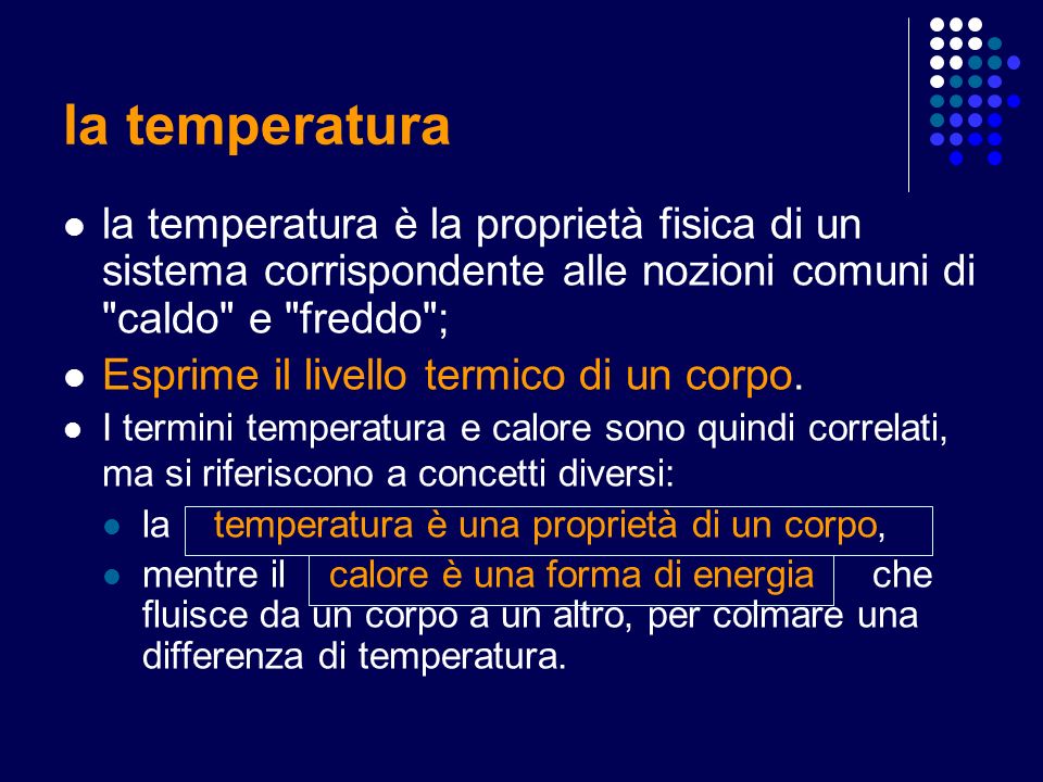 la temperatura la temperatura è la proprietà fisica di un sistema corrispondente alle nozioni comuni di caldo e freddo ;