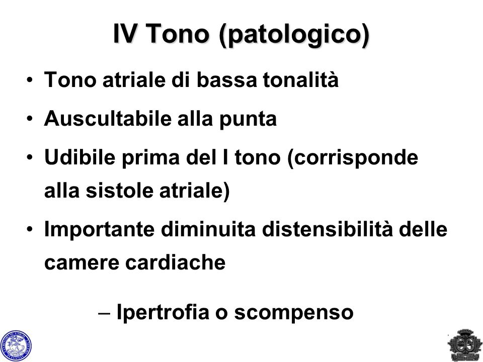 IV Tono (patologico) Tono atriale di bassa tonalità