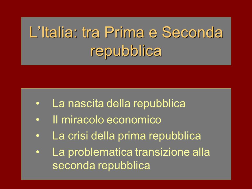 L’Italia: tra Prima e Seconda repubblica