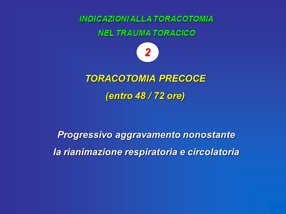 2 2 TORACOTOMIA PRECOCE (entro 48 / 72 ore)