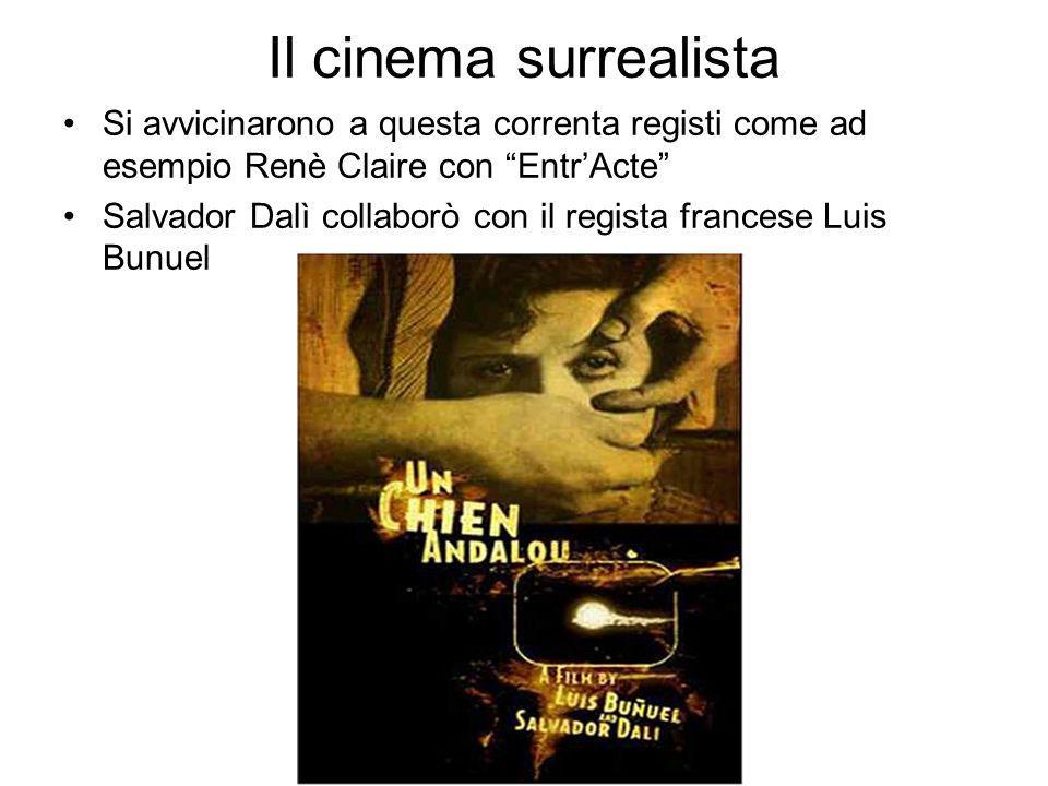 Il cinema surrealista Si avvicinarono a questa correnta registi come ad esempio Renè Claire con Entr’Acte