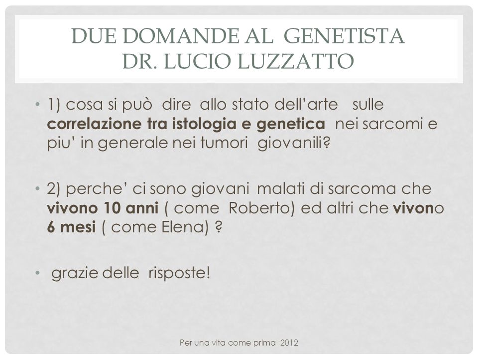 Due domande al genetista dr. LUCIO Luzzatto
