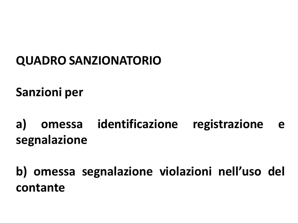 QUADRO SANZIONATORIO Sanzioni per. a) omessa identificazione registrazione e segnalazione.
