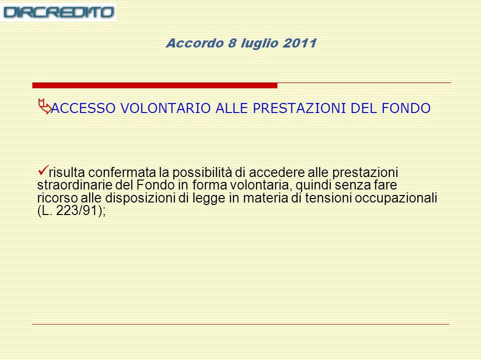Accordo 8 luglio 2011 ACCESSO VOLONTARIO ALLE PRESTAZIONI DEL FONDO.