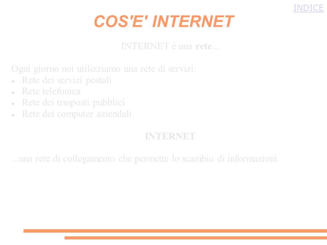 COS E INTERNET INTERNET è una rete...