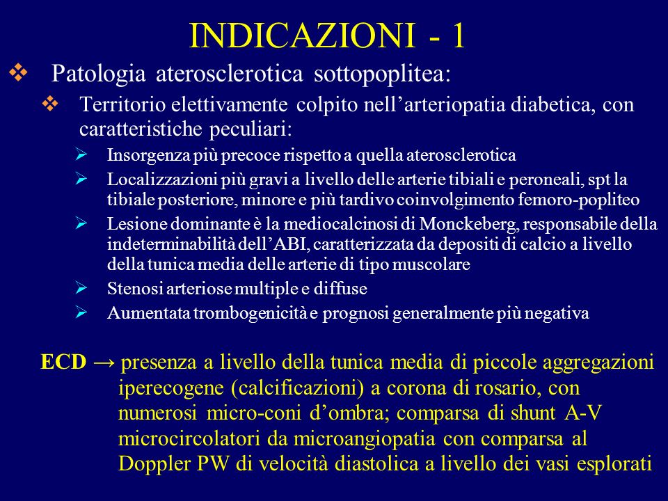 INDICAZIONI - 1 Patologia aterosclerotica sottopoplitea: