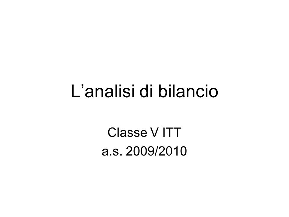 L’analisi di bilancio Classe V ITT a.s. 2009/2010