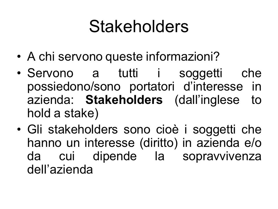 Stakeholders A chi servono queste informazioni