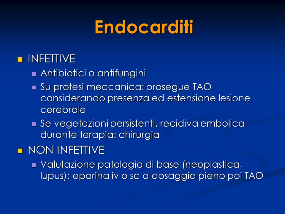 Endocarditi INFETTIVE NON INFETTIVE Antibiotici o antifungini