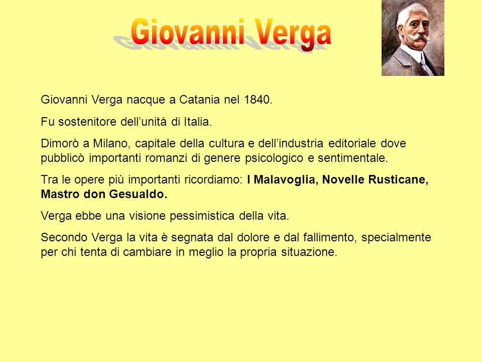 Giovanni Verga Giovanni Verga nacque a Catania nel 1840.