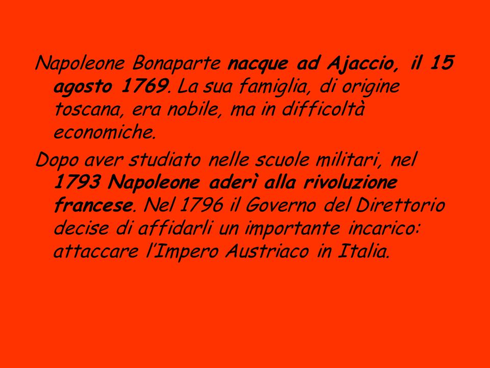 Napoleone Bonaparte nacque ad Ajaccio, il 15 agosto 1769