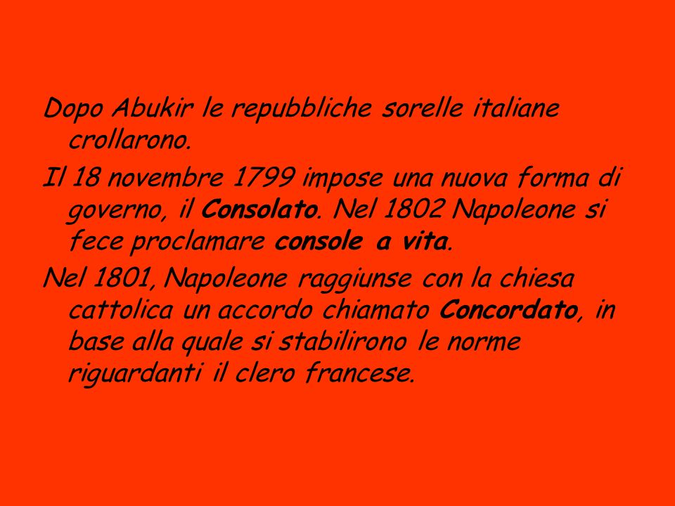 Dopo Abukir le repubbliche sorelle italiane crollarono.