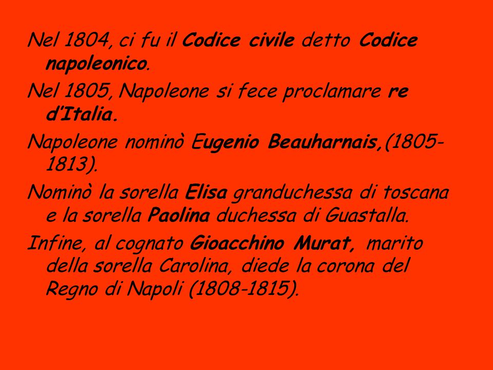 Nel 1804, ci fu il Codice civile detto Codice napoleonico.