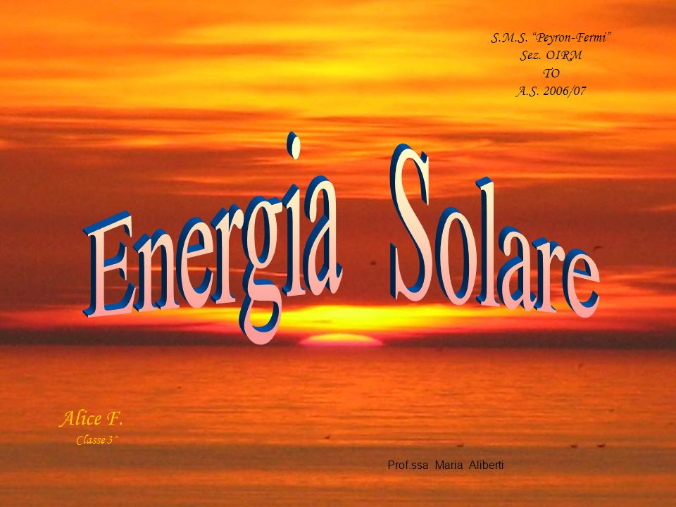 Energia Solare Alice F. S.M.S. Peyron-Fermi Sez. OIRM TO