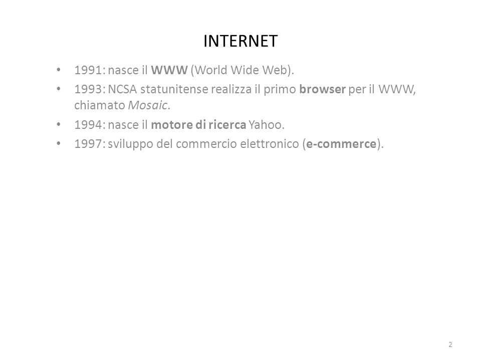 INTERNET 1991: nasce il WWW (World Wide Web).