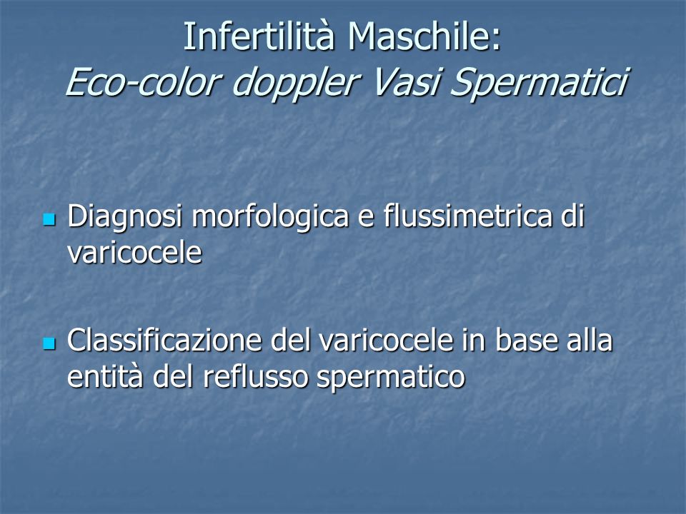 Infertilità Maschile: Eco-color doppler Vasi Spermatici