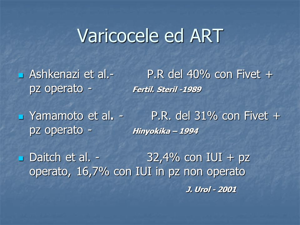 Varicocele ed ART Ashkenazi et al.- P.R del 40% con Fivet + pz operato - Fertil. Steril