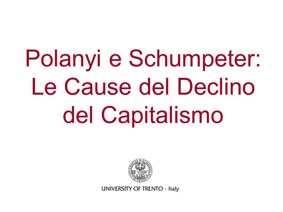 Polanyi e Schumpeter: Le Cause del Declino del Capitalismo